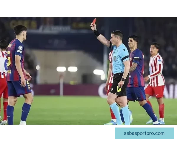 马竞对裁判判罚极度不满肩部进球引发联赛争议